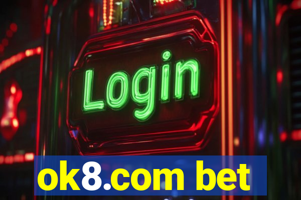 ok8.com bet